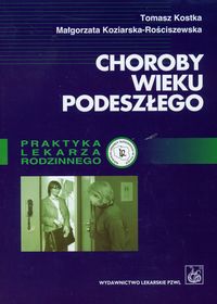Choroby wieku podeszłego - Kostka Tomasz, Koziarska-Rościszewska Małgorzata - książka