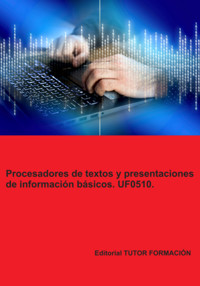 Procesadores De Textos Y Presentaciones De Información Básicos. Uf0510. - Miguel Ángel Ladrón De Guevara - ebook