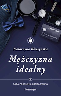 Mężczyzna idealny Tom 2 Saga Pokolenie końca świata - Katarzyna Błeszyńska - książka