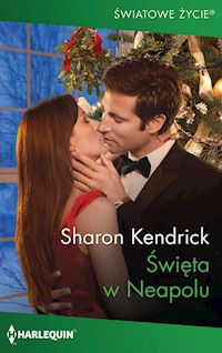 Święta w Neapolu (Światowe Życie) - Sharon Kendrick - ebook