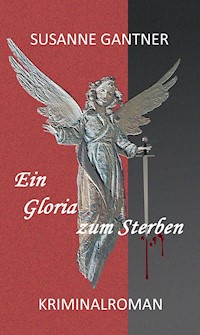 Ein Gloria zum Sterben - Susanne Gantner - ebook