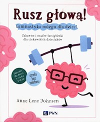 Rusz głową! Gimnastyka mózgu dla dzieci - Johnsen Anne Lene - książka
