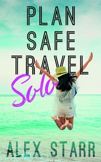 Plan Safe Travel Solo - Alex Starr - ebook