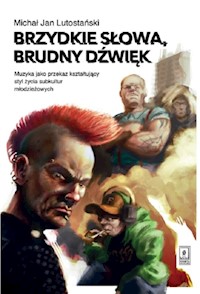 Brzydkie słowa, brudny dźwięk - Lutostański Michał Jan - książka