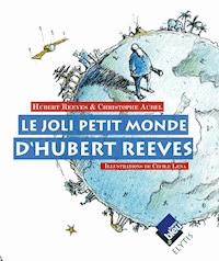 Le joli petit monde d'Hubert Reeves - Christophe Aubel - ebook
