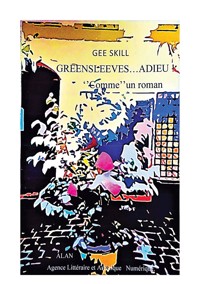 Greensleeves… adieu ! "Comme" un roman - Gee Skill - ebook