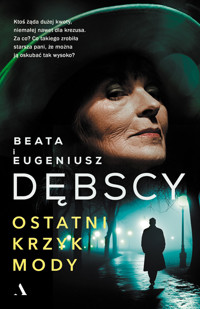 Ostatni krzyk mody - Eugeniusz Dębski, Beata Dębska - ebook + audiobook
