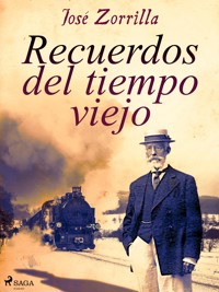 Recuerdos del tiempo viejo - José Zorrilla - ebook