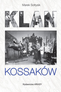 Klan Kossaków - Marek Sołtysik - ebook + książka