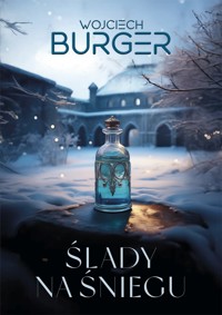 Ślady na śniegu - Wojciech Burger - ebook + książka