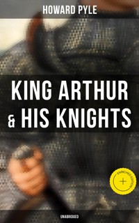King Arthur & His Knights (Unabridged) - Pyle Howard  - ebook