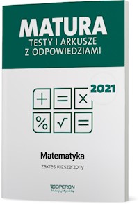Matematyka Matura 2021 Testy i arkusze z odpowiedziami Zakres rozszerzony - Orlińska Marzena, Tarała Sylwia - książka