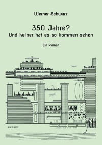 350 Jahre? - Werner Schwarz - ebook