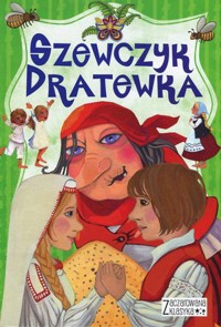 Zaczarowana klasyka Szewczyk Dratewka - zbiorowa praca - książka