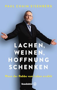 Lachen, Weinen, Hoffnung schenken - Paul Chaim Eisenberg - ebook