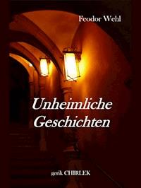 Unheimliche Geschichten - Feodor Wehl - ebook