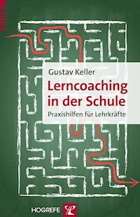 Lerncoaching in der Schule - Gustav Keller - ebook