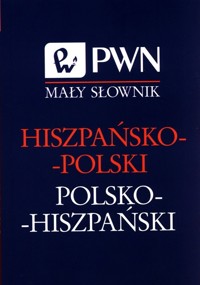 Mały słownik hiszpańsko-polski, polsko-hiszpań - Ruiz Jesus Pulido, Małgorzata Cybulska-Janczew - książka