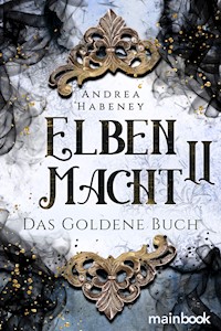 Elbenmacht 2: Das Goldene Buch - Andrea Habeney - ebook