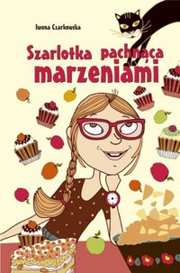 Szarlotka pachnąca marzeniami - Iwona Czarkowska - ebook + książka