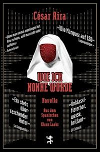 Wie ich Nonne wurde - César Aira - ebook