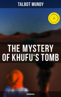 The Mystery of Khufu's Tomb (Unabridged) - Talbot Mundy - ebook