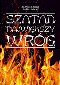 Szatan Największy wróg - Kardyś Wojciech, Lubecki Piotr - książka