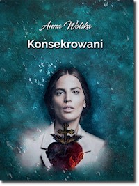 Konsekrowani - Wolska Anna - książka