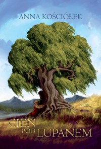 Cień pod lupanem - Anna Kościółek - ebook + książka