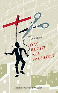 Das Recht auf Faulheit - Paul Lafargue - ebook