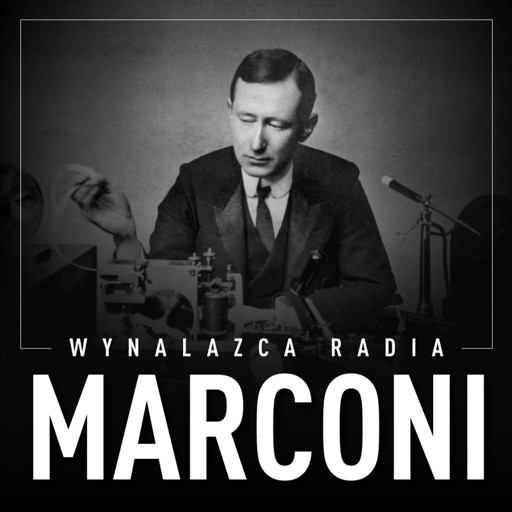 Okładka książki Marconi. Wynalazca radia