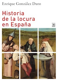 Historia de la locura en España - Enrique González Duro - ebook