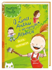O Lence Antku i okropnym Albercie - Beata Ostrowicka - książka