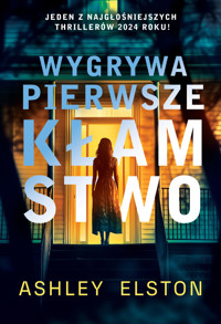 Wygrywa pierwsze kłamstwo - Ashley Elston - ebook + książka