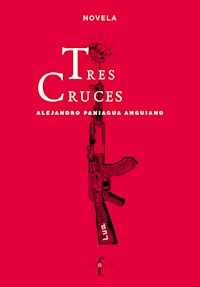 Tres cruces - Alejandro Paniagua Anguiano - ebook