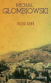 Trzeci dzień - Michał Głombiowski - książka