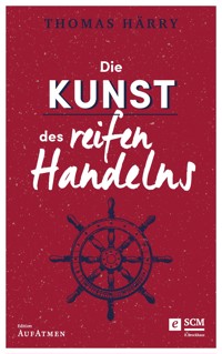 Die Kunst des reifen Handelns - Thomas Härry - ebook