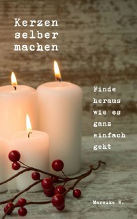 Kerzen selber machen - Mareike W. - ebook