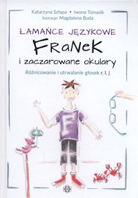 Łamańce językowe Franek i zaczarowane okulary - Szłapa Katarzyna, Tomasik Iwona - książka