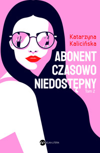 Abonent czasowo niedostępny. Cykl Mika. Tom 2 - Katarzyna Kalicińska - ebook + audiobook + książka