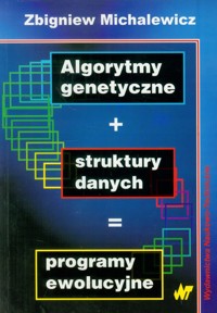 Algorytmy genetyczne+struktury danych=programy ewolucyjne -  - książka