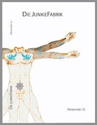 Die JunkieFabrik - Alexander Golfidis - ebook