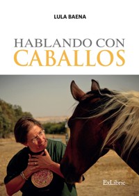 Hablando con caballos - Lula Baena - ebook
