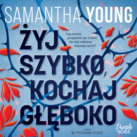 Żyj szybko, kochaj głęboko - Samantha Young - audiobook