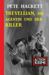 Trevellian, die Agentin und der Killer: Action Krimi - Pete Hackett - ebook