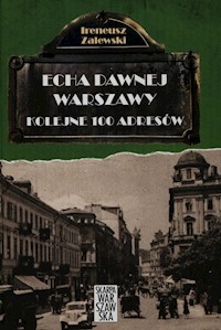 Echa dawnej Warszawy Kolejne 100 adresów Tom 2 - Ireneusz Zalewski - książka