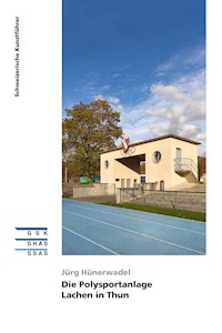 Die Polysportanlage Lachen in Thun - Jürg Hünerwadel - ebook
