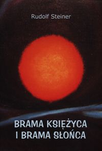 Brama Księżyca i brama Słońca - Rudolf Steiner - książka