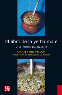 El libro de la yerba mate - Christine Folch - ebook