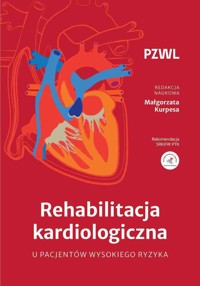Rehabilitacja kardiologiczna u pacjentów wysokiego ryzyka - Małgorzata Kurpesa - książka